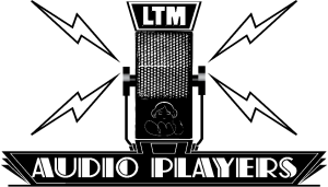 The LTM Audio Player Troupe