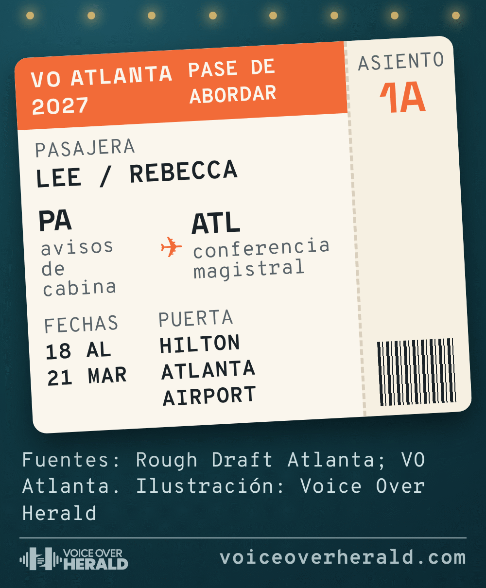 Ilustración de un pase de abordar para la pasajera Lee, Rebecca, de PA, avisos de cabina, a ATL, conferencia magistral, en VO Atlanta 2027, del 18 al 21 de marzo, puerta Hilton Atlanta Airport, asiento 1A. Ilustración: Voice Over Herald