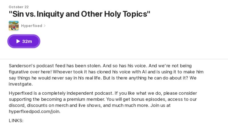 Screenshot of the Hyperfixed episode Sin vs. Iniquity and Other Holy Topics on Apple Podcasts, dated October 22, whose description says Sanderson's podcast feed has been stolen and so has his voice. Image: Apple Podcasts screenshot, October 30, 2026