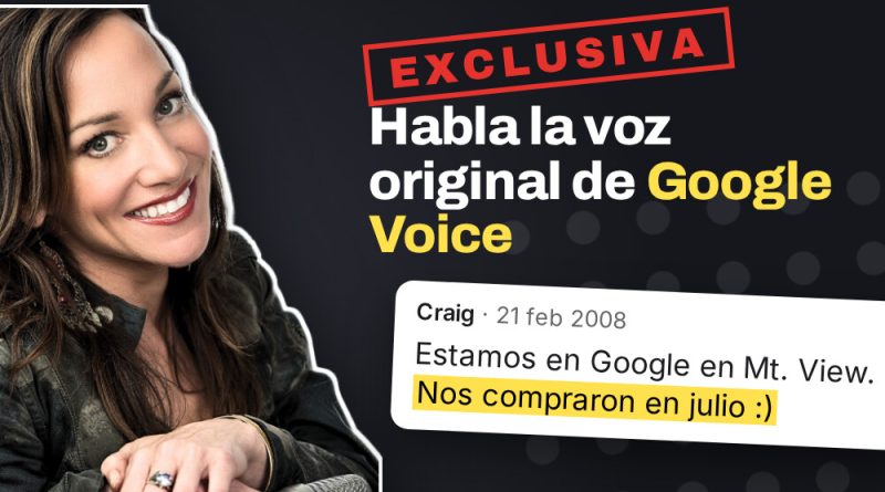 Laurie Burke, la voz original de Google Voice, junto a un sello rojo de Exclusiva y un correo de Craig de febrero de 2008 que dice: Estamos en Google en Mt. View. Nos compraron en julio. Foto: Steve Cozart